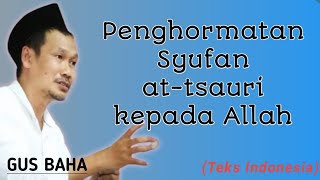 Penghormatan Syufan at-tsauri kepada Allah || Gus Baha