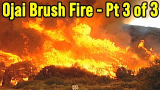 Watch The Intense Ojai California Brush Fire Wildfire! - Part 3 of 3