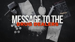 Listen Here Oh Drug Dealer | Sheikh Muhammad Mazyan