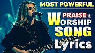 Most Powerful Worship Song 2024 ✝️ Top 30 Greatest Worship Songs of All Time ( Lyrics )