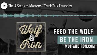 The 4 Steps to Mastery // Truck Talk Thursday