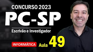 Concurso PC SP 2023: Aula 49 de Informática com Rodrigo Schaeffer