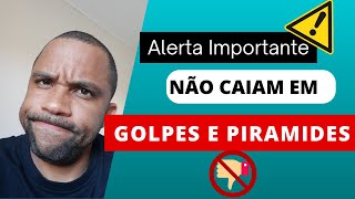 NÃO CAIAM EM GOLPES FINANCEIROS | ALERTA IMPORTANTE