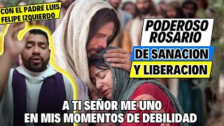 Rosario de Sanación y Liberacion - Padre Luis Felipe Izquierdo Cundafe