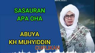 SASAURAN APA OHA ABUYA NUJU ALIT - ABUYA KH MUHYIDDIN