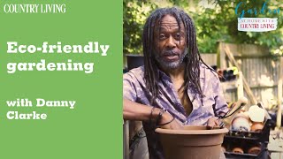 Eco-friendly gardening with Danny Clarke | Country Living UK