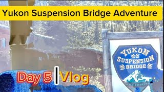 What I did in Yukon| Part Two| Day 5 #skagway  #yukon #canada #suspensionbridge #adventure  #vlog