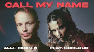 Alle Farben - Call My Name feat. Sofiloud - Official Lyric Video