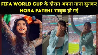 Nora Fatehi Got Emotional after Hearing Her Song “Light The Sky” During the FIFA World Cup 2022