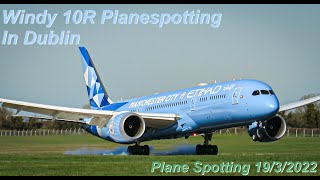 Windy 10R Planespotting in Dublin | Plane Spotting in Dublin 19/3/2022