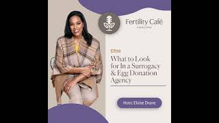 Ep. 88 | What to Look For in a Surrogacy & Egg Donation Agency