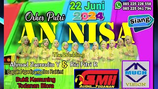 Live Streaming Orkes Putri "AN NISA"  Demak HAPPI WEDDING ZAENUDIN &  RIA Sabtu 22 Juni 2024