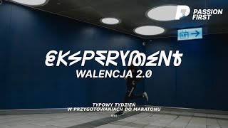 Eksperyment Walencja 2.0 - typowy tydzień w przygotowaniach do maratonu