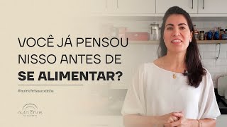 Você já pensou nisso antes de se alimentar?