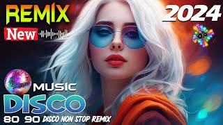 Disco Remix 2024 ♬ DISCO 2024 INTERNATIONAL ♫  Disco Remix 2024 Nonstop New Songs