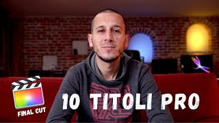 10 Modi per creare TITOLI professionali  [FCPX Tutorial ita]