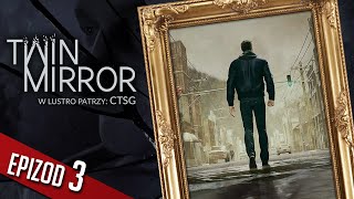 Twin Mirror - #03 - Zeszłej nocy...