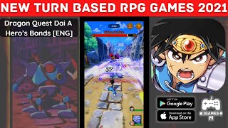 NEW TURN BASED RPG GAMES 2021 | Dragon Quest Dai A Hero’s Bonds [ENG] | AVAILABLE FOR ANDROID & IOS