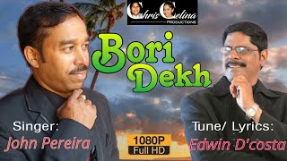 New Konkani Song 2024 - BORI DEKH - Singer John Pereira , Lyrics Edwin D Costa