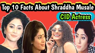 Top 10 Facts About Shraddha Musale | C.I.D Actress Dr. Tarika | Amazing Facts | Entertain With Facts