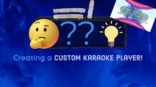 Creating a Custom Karaoke Player!