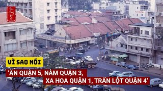 Vì sao nói ‘Ăn quận 5, nằm quận 3, xa hoa quận 1, trấn lột quận 4’?