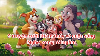 9 truyện cười thâm thúy về cuộc sống nghe xong rồi ngẫm