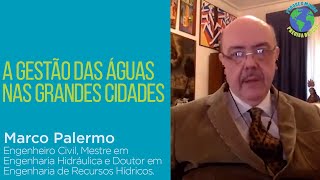 106. A gestão das águas nas grandes cidades com Marco Palermo