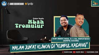 MALAM JUM'AT KLIWON DI "KUMPUL KADANG" | MBAH TROMULUR | Radio BBM FM #budayajawa