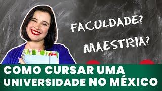 Como é o processo para estrangeiros que querem fazer uma faculdade aqui no México