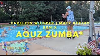 Careless Whisper | Matt DeeJay Remix | Aqua Zumba®