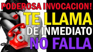 PODEROSA INVOCACION!! TE LLAMA DE INMEDIATO