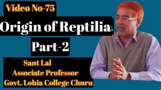 Origin and Evolution of Reptilia II Part-2 II Video No.-75 II