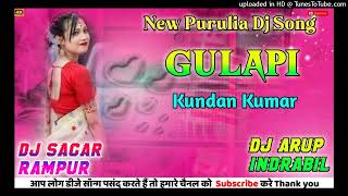 Gulabi Kundan Kumar New Purulia Dj Song Dehati style Mix  Dj Sagar Rampur X Dj Arup Indrabil