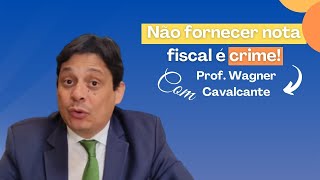 Não fornecer nota fiscal é crime!