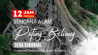 12 JAM PERTAMA PASCA PUTING BELIUNG MENERJANG WILAYAH DESA CIBURIAL #PrayForCiburial