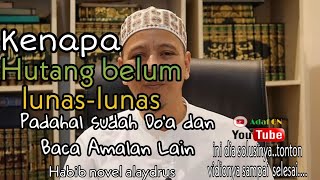 syarat Do'a Hutang lunas di kabulkan sesuai hadist super sohih || habib novel alaydrus