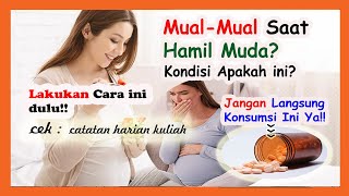 Mual saat Hamil Muda?? Ibu Hamil Lakukan Cara ini dulu!