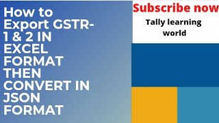 Exporting GSTR - 1 & 2 in Excel then converting in JSON.