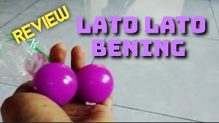 Review lato-lato bening mirip anggur