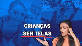 É POSSÍVEL CRIAR FILHOS SEM TELAS?