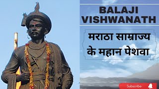 Balaji Vishwanath मराठा साम्राज्य के महान पेशवा  की कहानी #balajivishwanath#history #indianiconic