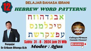 # 12 HEBREW WORD PATTERNS " EV ERIKSON RITONGA B.TH