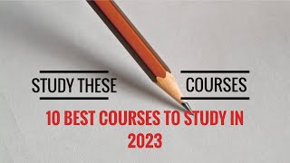 10 Most Marketable Courses To Study In 2023