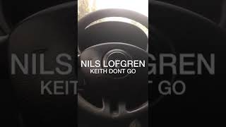 NILS LOFGREN - KEITH DONT GO 👍