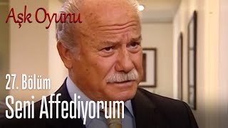 Seni affediyorum - Aşk Oyunu 27. Bölüm