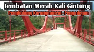 Jembatan Merah Kali Gintung || Penghubung Pengadegan - Karangmoncol ||