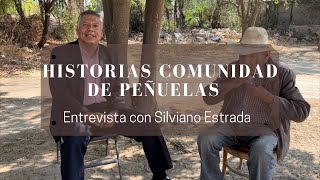 Historias y formas de Vida de la Comunidad de Peñuelas. La entrevista con Don Silviano Estrada.