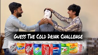 Guess The Cold Drinks Challenge  |Soft Drink Challenge | Food Challenge | Pakistani Vlogs