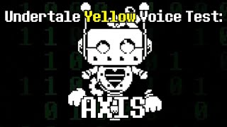 Undertale Yellow Voice Test: AXIS